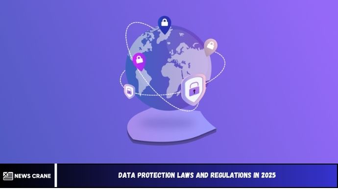 Data Protection Laws and Regulations in 2025