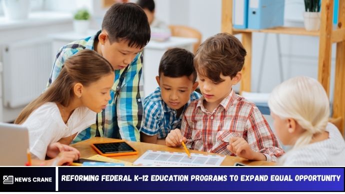 Reforming Federal K-12 Education Programs to Expand Equal Opportunity